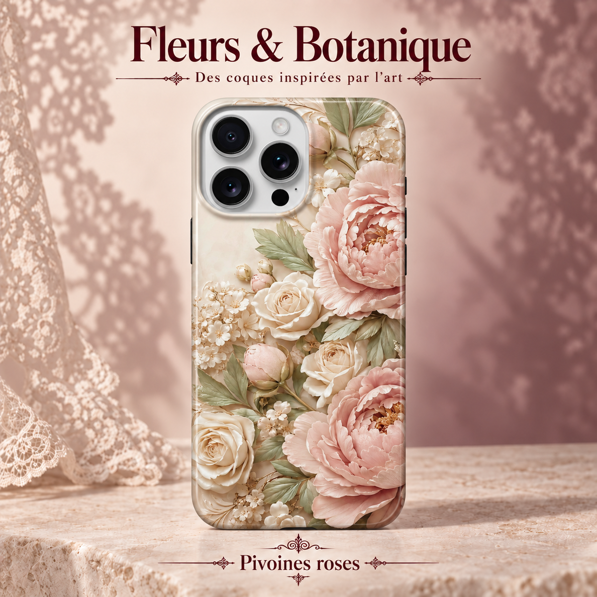 Fleurs & Botanique — Pivoines roses — coque illustrée sur fond rose poudré et dentelle